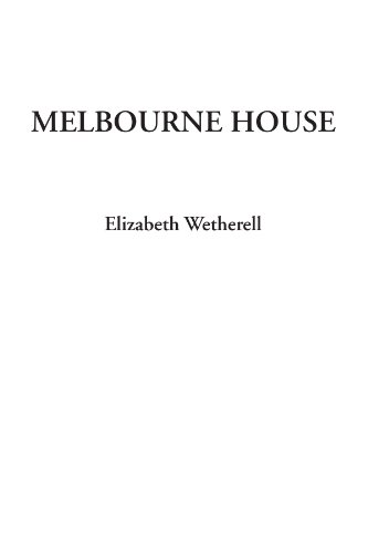 Melbourne House (9781428043114) by Wetherell, Elizabeth
