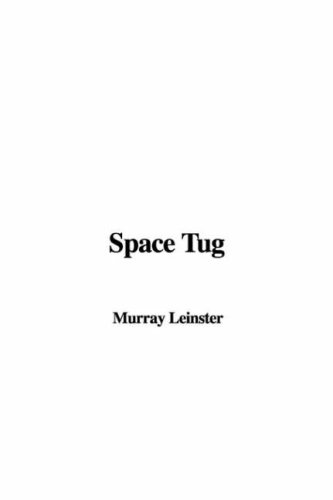 Space Tug (9781428043428) by Leinster, Murray