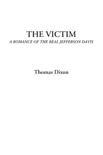 Beispielbild fr The Victim (A Romance of the Real Jefferson Davis) zum Verkauf von Revaluation Books