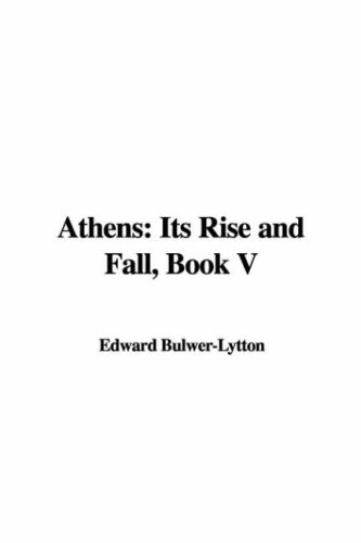 Athens: Its Rise and Fall (9781428045439) by Lytton, Edward Bulwer Lytton, Baron