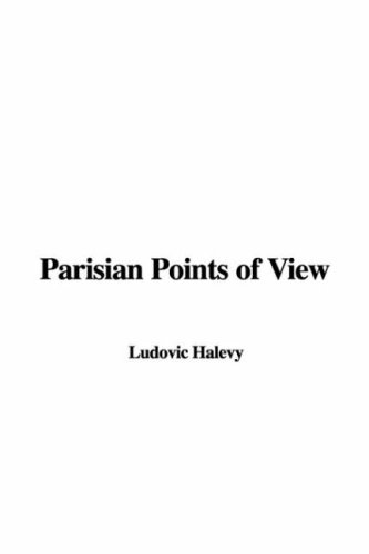 Parisian Points of View (9781428046412) by Halevy, Ludovic