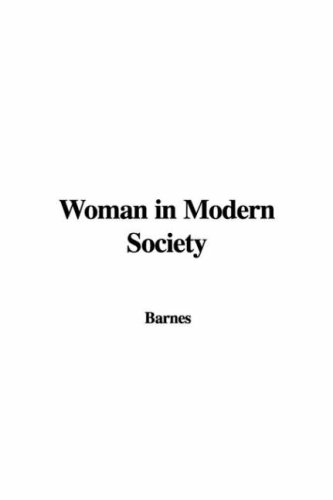 Woman in Modern Society (9781428048218) by Barnes, Earl