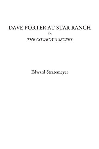 Dave Porter at Star Ranch Or The Cowboy's Secret (9781428050211) by Stratemeyer, Edward