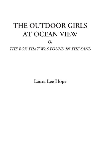 The Outdoor Girls at Ocean View Or The Box That Was Found in the Sand (The Outdoor Girls Series) (9781428053274) by Hope, Laura Lee