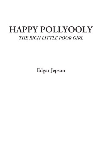 Happy Pollyooly (The Rich Little Poor Girl) (9781428053557) by Jepson, Edgar