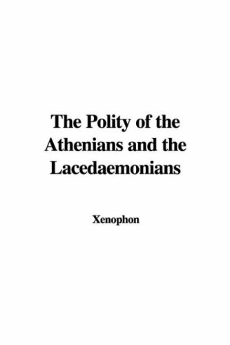 The Polity of the Athenians and the Lacedaemonians (9781428056121) by [???]