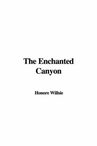 The Enchanted Canyon (9781428058132) by Unknown Author