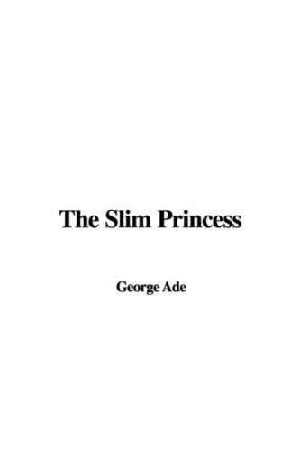 The Slim Princess (9781428061286) by Unknown Author