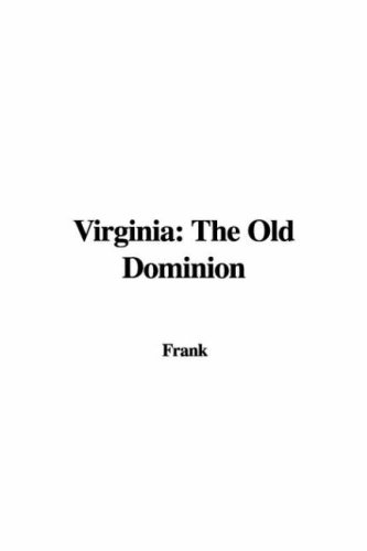 Virginia: The Old Dominion (9781428062535) by Unknown Author
