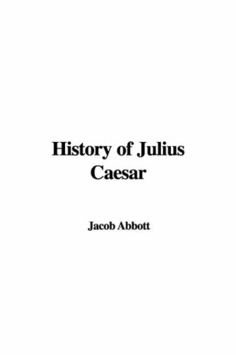 History of Julius Caesar (9781428062689) by Unknown Author