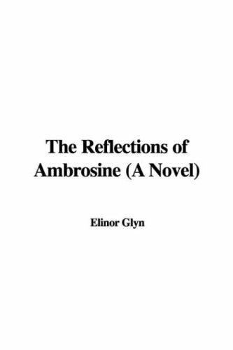 The Reflections of Ambrosine (A Novel) (9781428063693) by Unknown Author