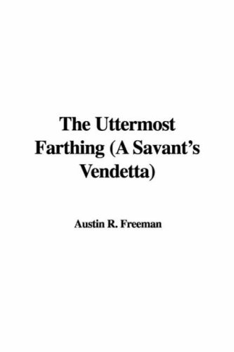 The Uttermost Farthing (A Savant's Vendetta) (9781428063952) by Unknown Author