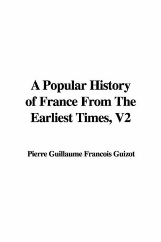 9781428065161: A Popular History of France from the Earliest Times, V2