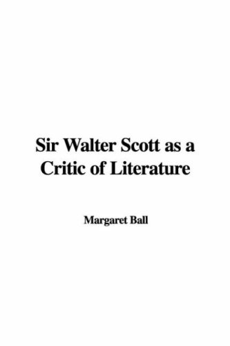 Sir Walter Scott as a Critic of Literature (9781428067974) by Unknown Author