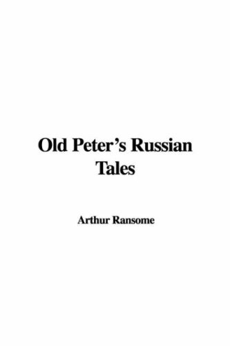 Old Peter's Russian Tales (9781428069404) by Unknown Author