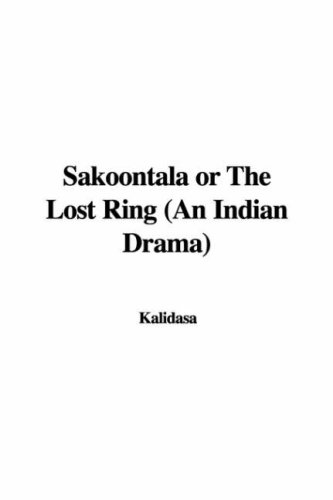 Sakoontala or The Lost Ring (An Indian Drama) (9781428069770) by Unknown Author