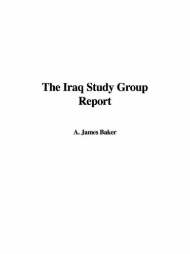 The Iraq Study Group Report - A. James Baker