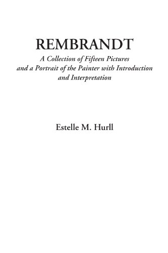 Stock image for Rembrandt: A Collection of Fifteen Pictures and a Portrait of the Painter With Introduction and Interpretation for sale by Revaluation Books