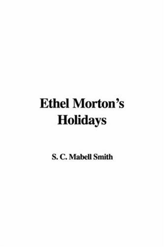 9781428076921: Ethel Morton's Holidays
