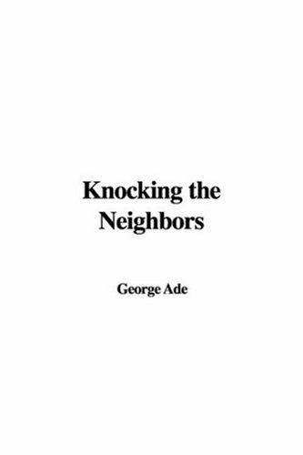 Knocking the Neighbors (9781428076945) by Ade, George