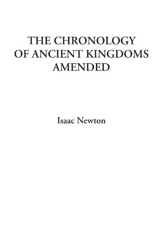 The Chronology of Ancient Kingdoms Amended (9781428078581) by Newton, Isaac