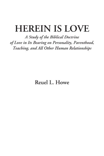 Stock image for Herein Is Love (A Study of the Biblical Doctrine of Love in Its Bearing on Personality, Parenthood, Teaching, and All Other Human Relationships) for sale by Revaluation Books