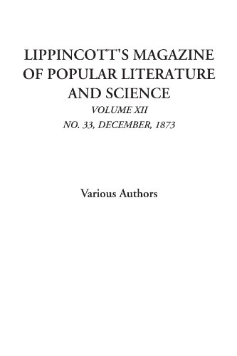 9781428081895: Lippincott's Magazine of Popular Literature and Science (Volume XII, No. 33, December, 1873)