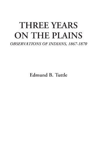 Beispielbild fr Three Years on the Plains (Observations of Indians, 1867-1870) zum Verkauf von Revaluation Books