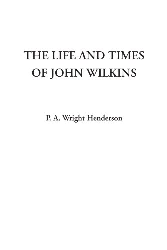 9781428096110: The Life and Times of John Wilkins