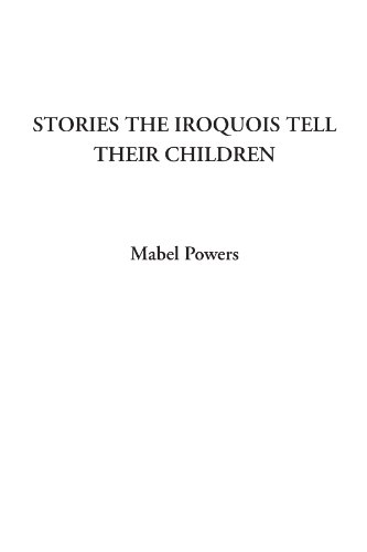 Stock image for Stories the Iroquois Tell Their Children for sale by Revaluation Books