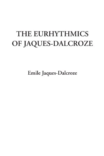Stock image for The Eurhythmics of Jaques-Dalcroze for sale by Revaluation Books