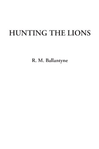 Stock image for Hunting the Lions for sale by Revaluation Books