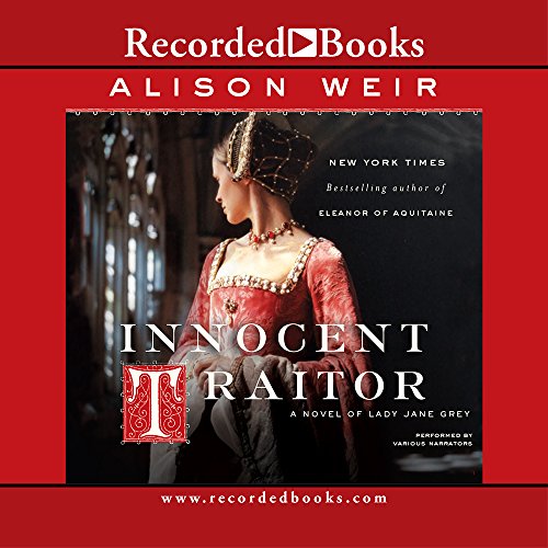 Imagen de archivo de Innocent Traitor: A Novel of Lady Jane Grey a la venta por BombBooks