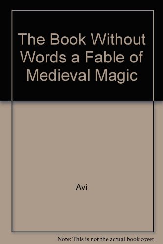 Stock image for The Book without Words a Fable of Medieval Magic for sale by The Yard Sale Store