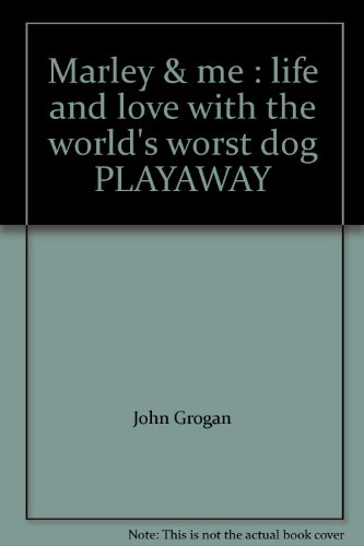 9781428131385: Marley & me : life and love with the world's worst dog PLAYAWAY
