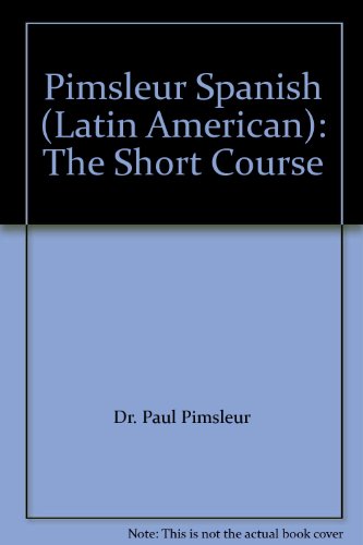 Imagen de archivo de Pimsleur Spanish (Latin American): The Short Course a la venta por The Yard Sale Store