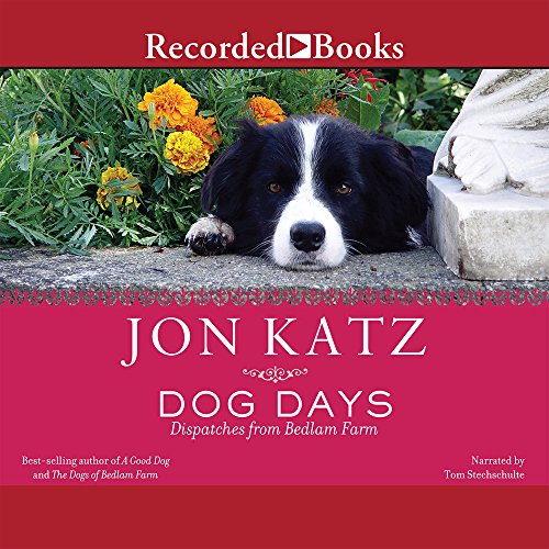 Dog Days: Dispatches from Bedlam Farm (9781428156906) by Katz, Jon