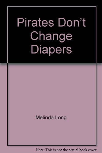 9781428162815: Pirates Don’t Change Diapers
