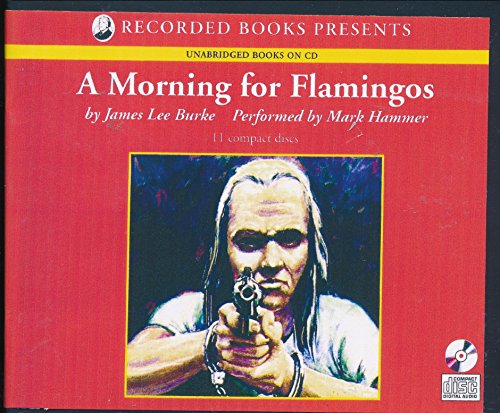 Stock image for A Morning For Flamingos by James Lee Burke Unabridged CD Audiobook for sale by Dream Books Co.