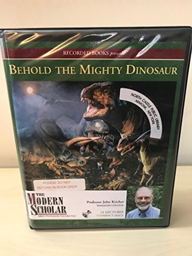 Behold the Mighty Dinosaur (9781428173897) by John Kricher