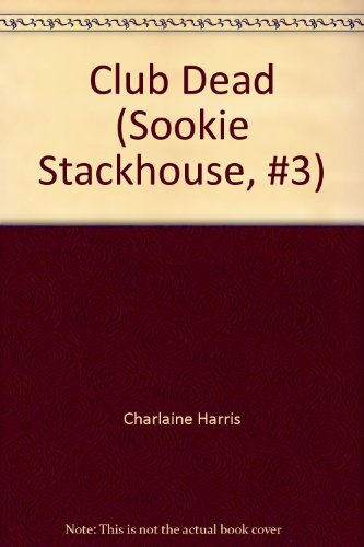 Stock image for Club Dead (Sookie Stackhouse, #3) for sale by JR Books