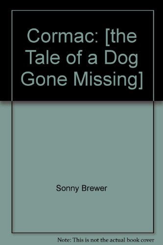 9781428175761: Cormac: [the Tale of a Dog Gone Missing]