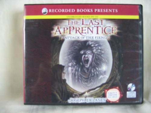 The Last Apprentice Attack of the Fiend Unabridged CD Audiobook 2008 (The last Apprentice, Book 4) (The last Apprentice, Book 4) (9781428188068) by Joseph Delaney