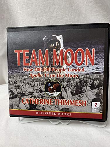 Beispielbild fr Team Moon: How 400,000 People Landed Apollo 11 on the Moon zum Verkauf von The Yard Sale Store