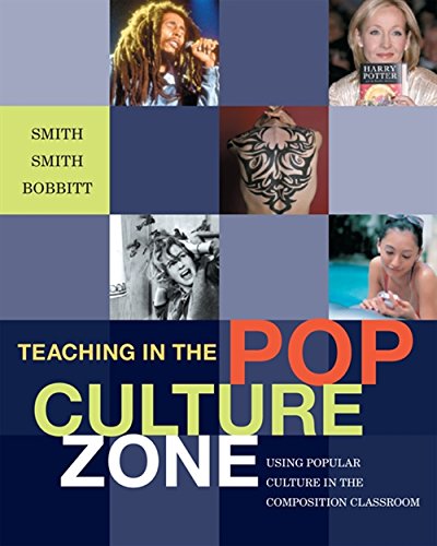Stock image for Teaching in the Pop Culture Zone: Using Popular Culture in the Composition Classroom for sale by SecondSale