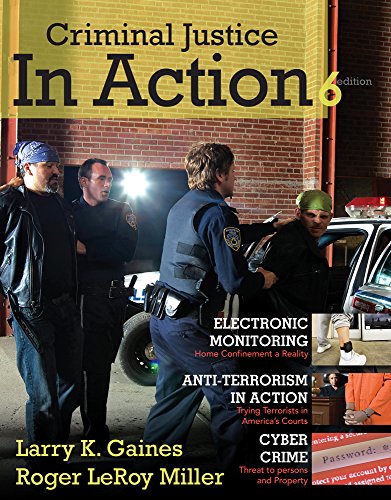 Bundle: Criminal Justice in Action, 6th + WebTutorâ„¢ on WebCTâ„¢ Printed Access Card (9781428294868) by Gaines, Larry K.; Miller, Roger LeRoy