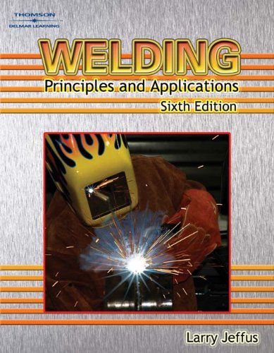 9781428303751: Welding: Principles and Applications 6th Ed. (Textbook & Study Guide/Lab Manual)