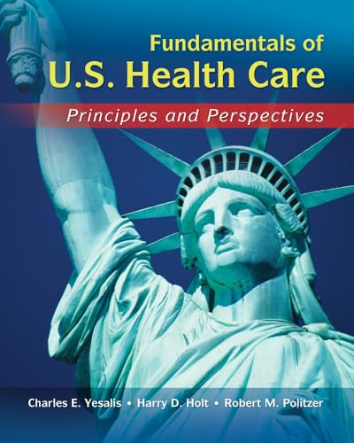 Imagen de archivo de Fundamentals of US Health Care: Principles and Perspectives a la venta por Orion Tech