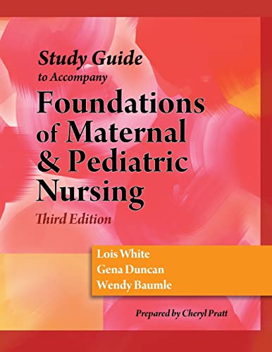 Stock image for Study Guide for Duncan/Baumle/White's Foundations of Maternal & Pediatric Nursing, 3rd for sale by SecondSale