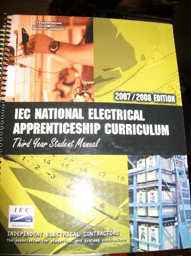 Stock image for IEC NATIONAL ELECTRICAL APPRENTICESHIP CURRICULUM 2007/2008 edition third year student manual for sale by RiLaoghaire